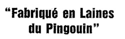 Fabriqué en Laines du Pingouin
