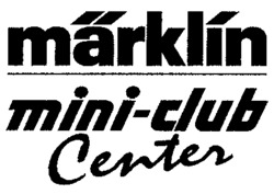 märklin mini-club Center
