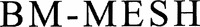 BM-MESH