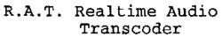 R.A.T. Realtime Audio Transcoder