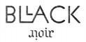 BLLACK noir