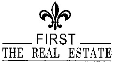 FIRST THE REAL ESTATE