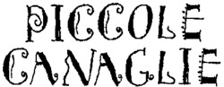 PICCOLE CANAGLIE