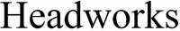 Headworks