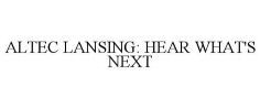 ALTEC LANSING: HEAR WHAT'S NEXT
