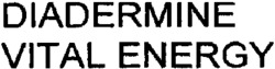 DIADERMINE VITAL ENERGY