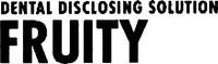 DENTAL DISCLOSING SOLUTION FRUITY