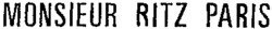 MONSIEUR RITZ PARIS