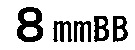 8 mmBB