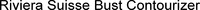 Riviera Suisse Bust Contourizer