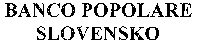 BANCO POPOLARE SLOVENSKO