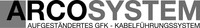 ARCOSYSTEM AUFGESTÄNDERTES GFK - KABELFÜHRUNGSSYSTEM