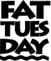 FAT TUESDAY