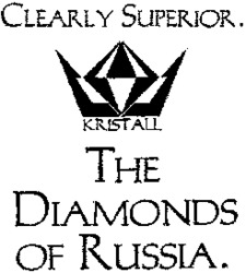 THE DIAMONDS OF RUSSIA CLEARLY SUPERIOR. KRISTALL