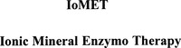 IoMET Ionic Mineral Enzymo Therapy