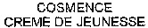 COSMENCE CREME DE JEUNESSE