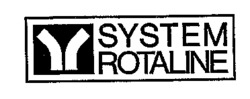 SYSTEM ROTALINE