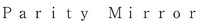 Parity Mirror
