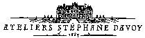 ATELIERS STÉPHANE DAVOY 1885