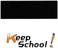Keep School!