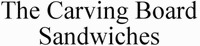The Carving Board Sandwiches