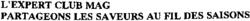 L'EXPERT CLUB MAG PARTAGEONS LES SAVEURS AU FIL DES SAISONS