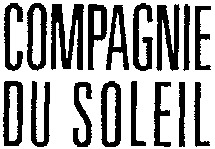 COMPAGNIE DU SOLEIL