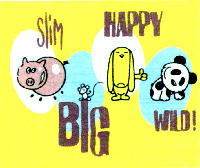 Slim HAPPY BIG WILD !