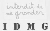 interdit de me gronder IDMG