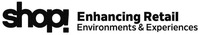 shop! Enhancing Retail Environments & Experiences