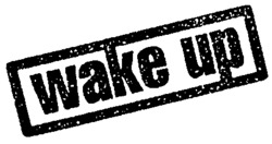 wake up