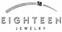18 EIGHTEEN JEWELRY