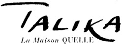 TALIKA La Maison QUELLE