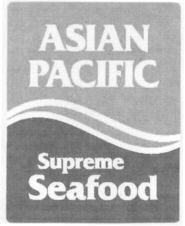 ASIAN PACIFIC Supreme Seafood