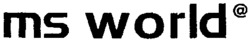 ms world