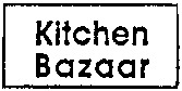 Kitchen Bazaar