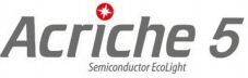 Acriche 5 Semiconductor EcoLight