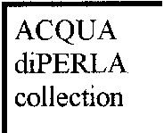 ACQUA diPERLA collection