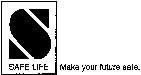 SAFE LIFE Make your future safe.