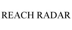 REACH RADAR