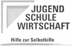JUGEND SCHULE WIRTSCHAFT Hilfe zur Selbsthilfe