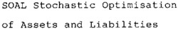 SOAL Stochastic Optimisation of Assets and Liabilities