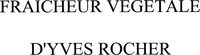 FRAICHEUR VEGETALE D'YVES ROCHER