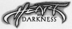HEART OF DARKNESS