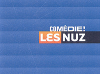 COMÉDIE! LES NUZ