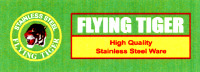 FLYING TIGER High Quality Stainless Steel Ware STAINLESS STEEL FLYING TIGER