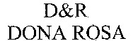 D&R DONA ROSA