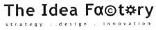 The Idea Factory strategy . design . innovation