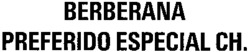 BERBERANA PREFERIDO ESPECIAL CH.