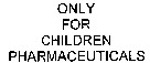 ONLY FOR CHILDREN PHARMACEUTICALS